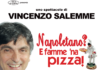 Napoletano? E famme ‘na pizza! Il nuovo spettacolo di Vincenzo Salemme.